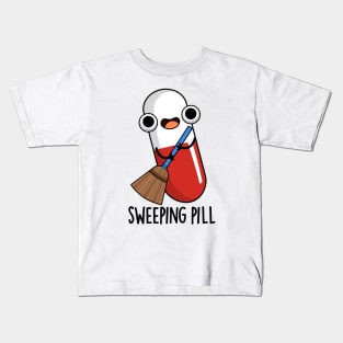 Sweeping Pill Funny Medicine Pun Kids T-Shirt